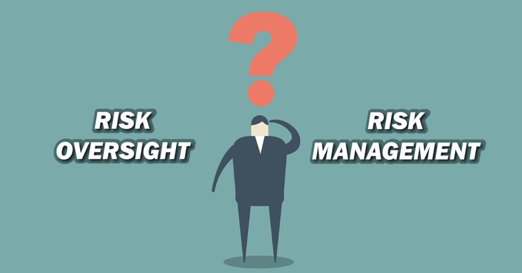 Risk Oversight and Risk Management: What’s The Difference? - IERP®